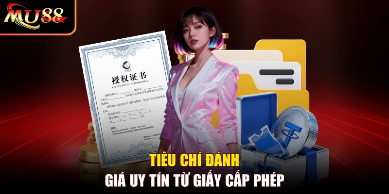 Tiêu chí đánh giá uy tín từ giấy cấp phép